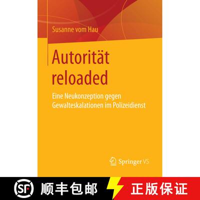 【3-4周达】Autorität reloaded : Eine Neukonzeption gegen Gewalteskalationen im Polizeidienst (1. Auf... [9783658148843]