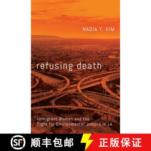 【3-4周达】Refusing Death: Immigrant Women and the Fight for Environmental Justice in L.A. [9781503628175]