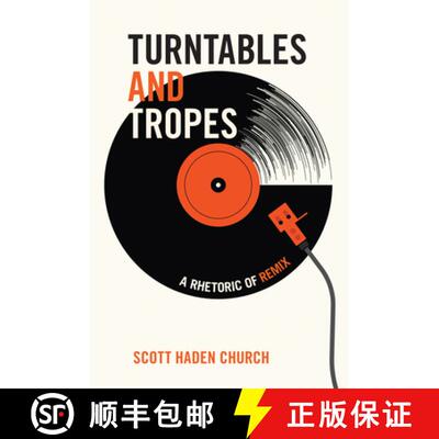 【3-4周达】Turntables and Tropes – A Rhetoric of Remix [9781611864083]