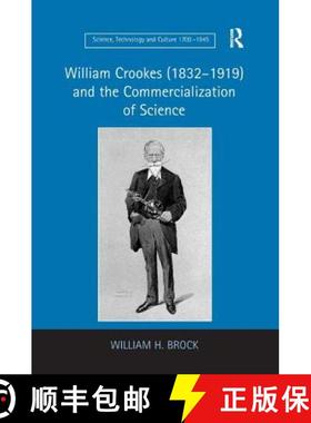 【3-4周达】William Crookes (1832-1919) and the Commercialization of Science [9780754663225]