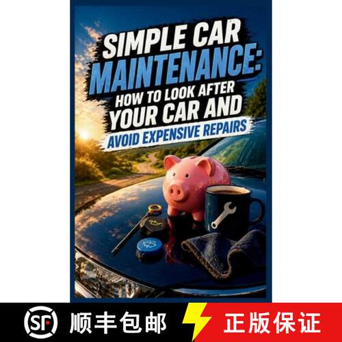 【3-4周达】Simple Car Maintenance: How to Look After Your Car and Avoid Expensive Repairs [9781067278236]