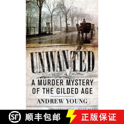 【3-4周达】Unwanted: A Murder Mystery of the Gilded Age [9781594162466]