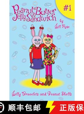 预订 Jelly Bracelets and Peanut Shells: Peanut Butter & Jelly Sandwich, Book #1 [9798990550711]