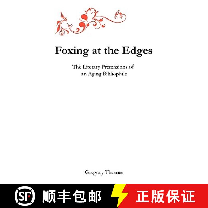 【3-4周达】Foxing at the Edges: The Literary Pretensions of an Aging Bibliophile [9780962924330]