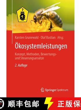 【3-4周达】Ökosystemleistungen: Konzept, Methoden, Bewertungs- und Steuerungsansätze (2., über. Au... [9783662659151]
