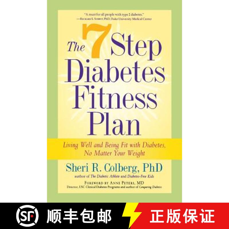 【3-4周达】The 7 Step Diabetes Fitness Plan: Living Well and Being Fit with Diabetes, No Matter Your ... [9781569243312]