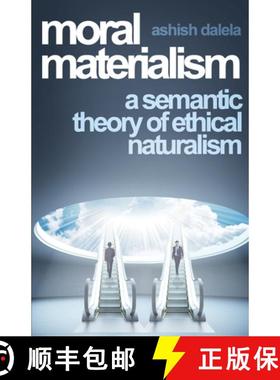 预订 Moral Materialism: A Semantic Theory of Ethical Naturalism [9789385384028]