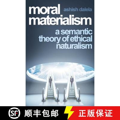 【3-4周达】Moral Materialism: A Semantic Theory of Ethical Naturalism [9789385384028]
