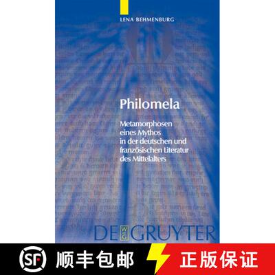 预订 Philomela: Metamorphosen eines Mythos in der deutschen und franzoesischen Literatur des Mittelal... [9783110204643]