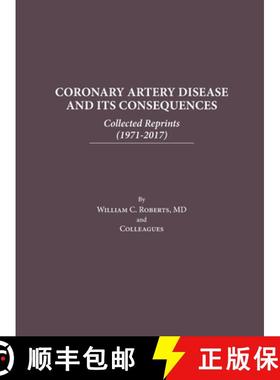 预订 Coronary Artery Disease and Its Consequences: Collected Reprints: Collected Reprints [9798888621431]