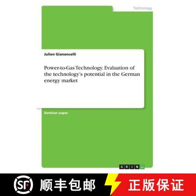 【3-4周达】Power-to-Gas Technology. Evaluation of the technology's potential in the German energy market [9783668315426]