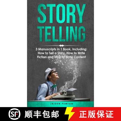 【3-4周达】Storytelling: 3-in-1 Guide to Master Telling a Story, Writing Content, Story Structures & ... [9798869051523]
