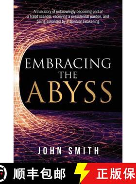 【3-4周达】Embracing the Abyss: A true story of unknowingly becoming part of a fraud scandal, receivi... [9780999517017]