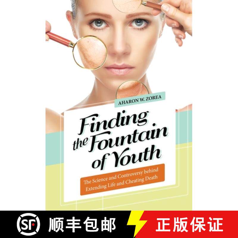 预订 Finding the Fountain of Youth: The Science and Controversy behind Extending Life and Cheating Death [9781440837982]
