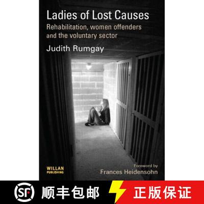 【3-4周达】Ladies of Lost Causes: Rehabilitation, Women Offenders and the Voluntary Sector [9781843922988]