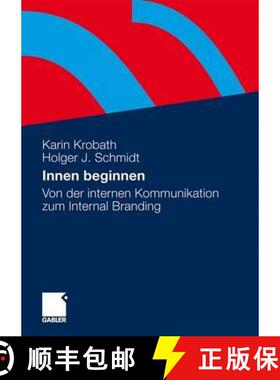 【3-4周达】Innen Beginnen: Von Der Internen Kommunikation Zum Internal Branding [9783834916785]