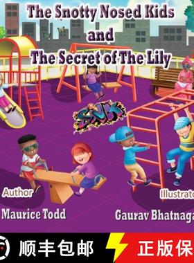 【3-4周达】The Snotty Nosed Kids : The Secret of The Lily [9781736391433]