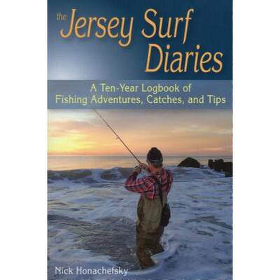 【4周达】The Jersey Surf Diaries: A Ten-Year Logbook of Fishing Adventures, Catches, and Tips [9780811712491]