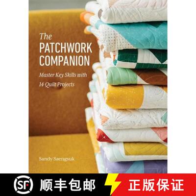 【3-4周达】The Patchwork Companion: Master Key Skills with 14 Quilt Projects [9781644036464]