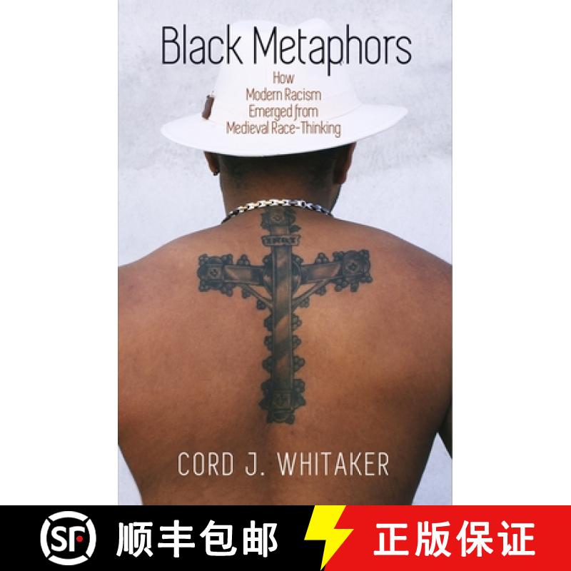 【3-4周达】Black Metaphors: How Modern Racism Emerged from Medieval Race-Thinking [9780812225068]