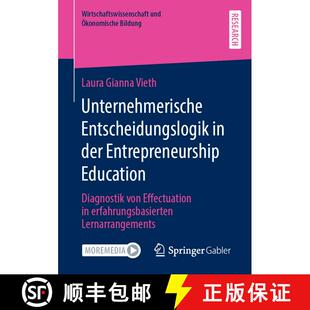 【3-4周达】Unternehmerische Entscheidungslogik in der Entrepreneurship Education : Diagnostik von Eff... [9783658374631]