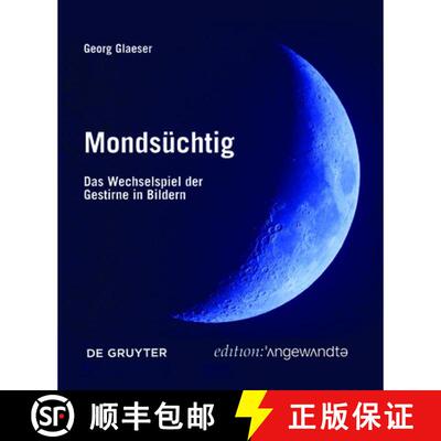 【3-4周达】Mondsüchtig – Das Wechselspiel der Gestirne in Bildern [9783110763034]
