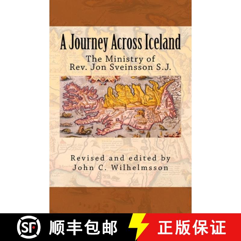 【2-3周达】A Journey Across Iceland: The Ministry of Rev. Jon Sveinsson S.J. [9780988656390]