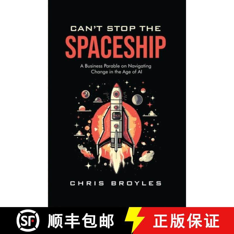 【3-4周达】Can't Stop the Spaceship: A Business Parable on Navigating Change in the Age of AI [9798992497908]