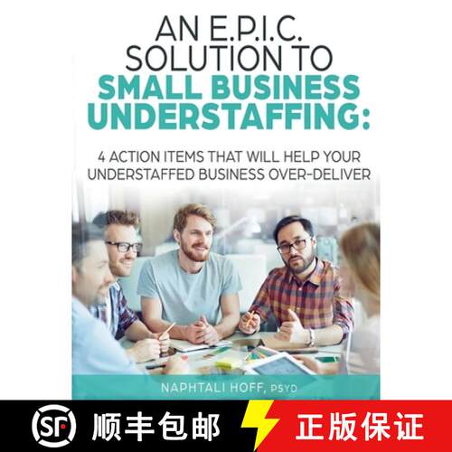 【3-4周达】An E.P.I.C. Solution to Small Business Understaffing: 4 Action Items That Will Help Your U... [9798348542443]