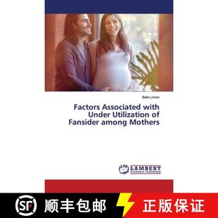 预订 Factors Associated with Under Utilization of Fansider among Mothers [9786200084972]
