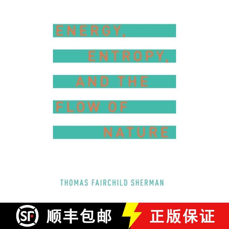 【3-4周达】Energy, Entropy, and the Flow of Nature [9780190695354]