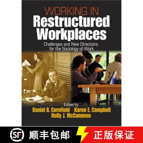 【3-4周达】Working in Restructured Workplaces: Challenges and New Directions for the Sociology of Work [9780761907824]