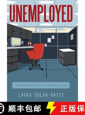 【3-4周达】Unemployed: How Desperation Led Me to the Worst Job Ever [9781452532455]