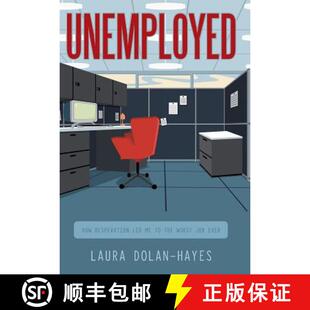 【3-4周达】Unemployed: How Desperation Led Me to the Worst Job Ever [9781452532455]