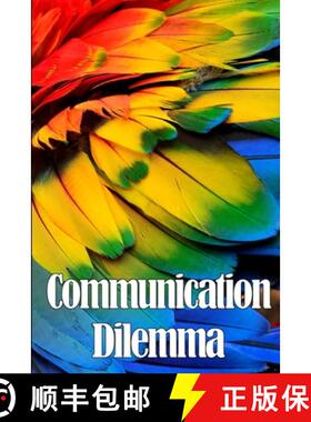 【3-4周达】Communication Dilemma: Les clés d'une communication commerciale fructueuse [9783986086985]