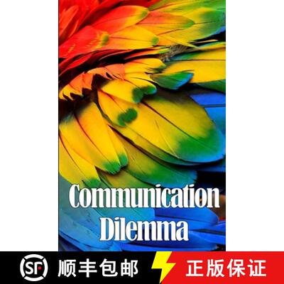 【3-4周达】Communication Dilemma: Les clés d'une communication commerciale fructueuse [9783986086985]