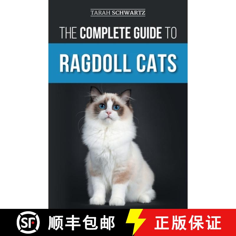 【3-4周达】The Complete Guide to Ragdoll Cats: Choosing, Preparing for, House Training, Grooming, Fee... [9781954288836]
