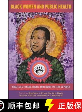 【3-4周达】Black Women and Public Health : Strategies to Name, Locate, and Change Systems of Power [9781438487328]