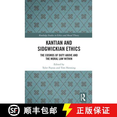 【3-4周达】Kantian and Sidgwickian Ethics: The Cosmos of Duty Above and the Moral Law Within [9780367531522]