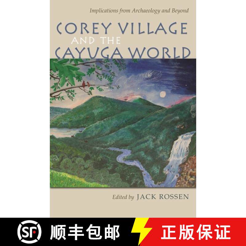 预订 Corey Village and the Cayuga World: Implications from Archaeology and Beyond [9780815634058]