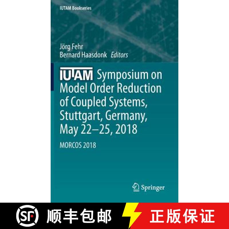 【3-4周达】IUTAM Symposium on Model Order Reduction of Coupled Systems, Stuttgart, Germany, May 22-25... [9783030210120]
