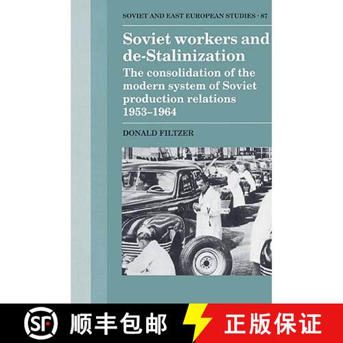 【3-4周达】Soviet Workers and De-Stalinization: The Consolidation of the Modern System of Soviet Prod... [9780521522410]