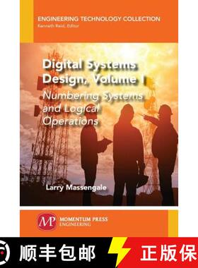 【3-4周达】Digital Systems Design, Volume I – Numbering Systems and Logical Operations [9781949449112]