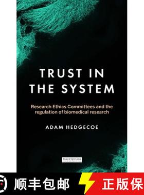 【3-4周达】Trust in the system : Research Ethics Committees and the regulation of biomedical research [9781526152916]