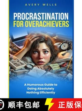【3-4周达】Procrastination for Overachievers: A Humorous Guide to Doing Absolutely Nothing Efficiently [9798348109622]