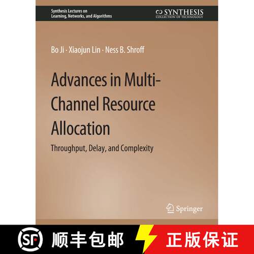 【3-4周达】Advances in Multi-Channel Resource Allocation : Throughput, Delay, and Complexity [9783031792717]