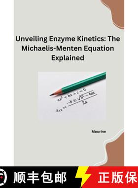 预订 Unveiling Enzyme Kinetics: The Michaelis - Menten Equation Explained [9783384253309]