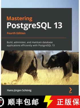 预订 Mastering PostgreSQL 13: Build, administer, and maintain database applications efficiently with ... [9781800567498]