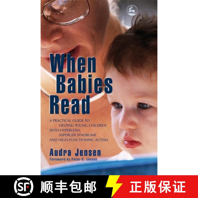 【3-4周达】When Babies Read: A Practical Guide to Helping Young Children with Hyperlexia, Asperger Sy... [9781843108030]