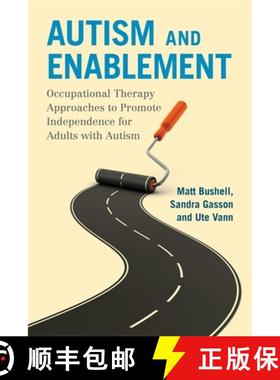 【3-4周达】Autism and Enablement: Occupational Therapy Approaches to Promote Independence for Adults ... [9781785920875]